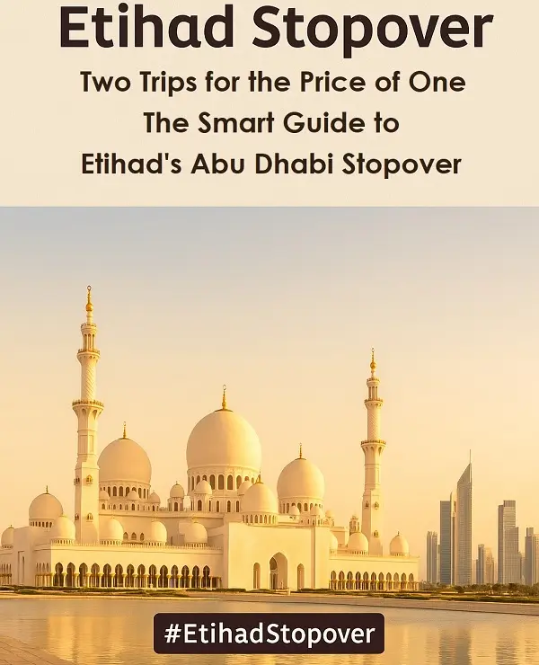 Two Trips for the Price of One: The Smart Guide to Etihad's Abu Dhabi Stopover