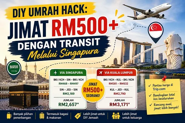 DIY Umrah Hack: Jimat RM500+ Dengan Transit Melalui Singapura