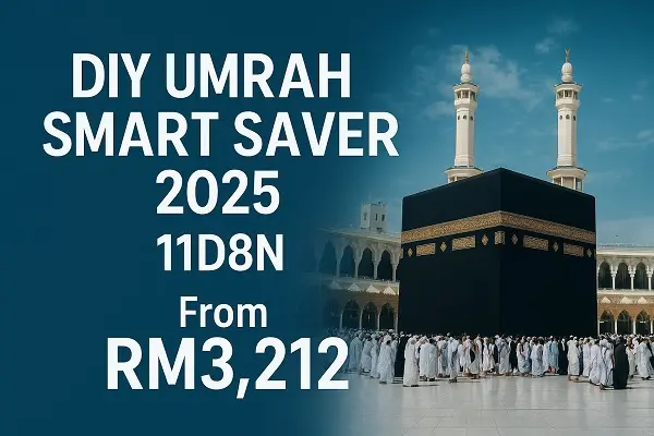 DIY Umrah Smart Saver 2025 – 11D8N | From RM3,212