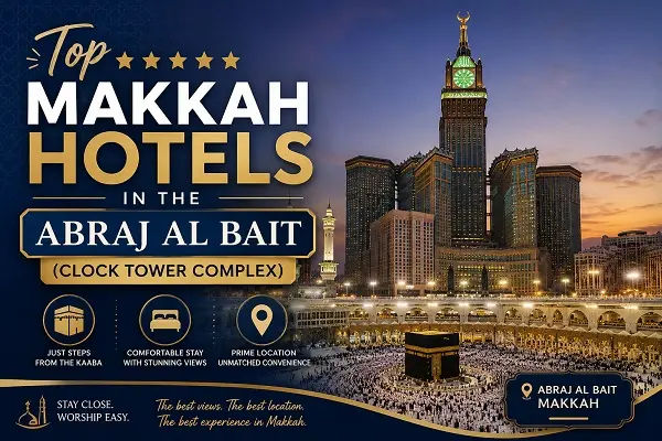 Top Makkah Hotels in the Abraj Al Bait (Clock Tower Complex)