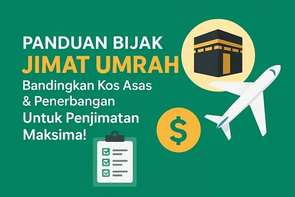 Panduan Bijak Jimat Umrah: Bandingkan Kos Asas & Penerbangan Untuk Penjimatan Maksima!