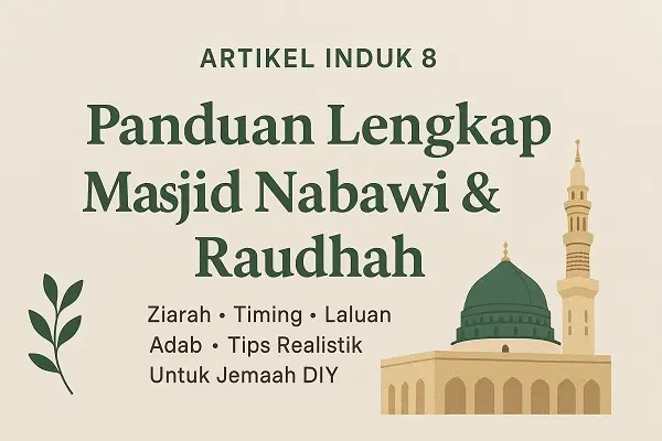 Panduan Lengkap Masjid Nabawi & Raudhah