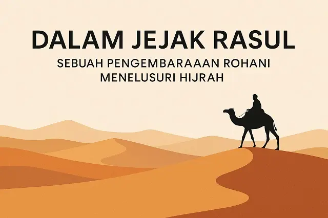 Dalam Jejak Rasul: Sebuah Pengembaraan Rohani yang Diilhamkan Semula