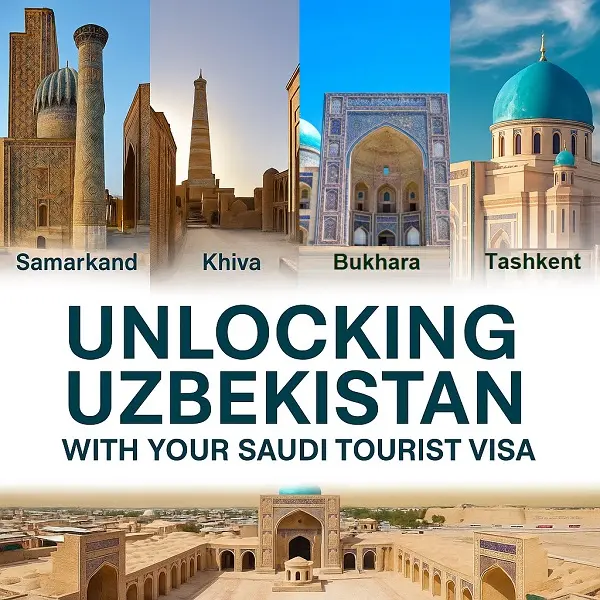 Unlocking Uzbekistan with Your Saudi Tourist Visa: A Journey Beyond Umrah