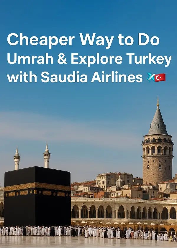 Cheaper Way to Do Umrah & Explore Turkey with Saudia Airlines