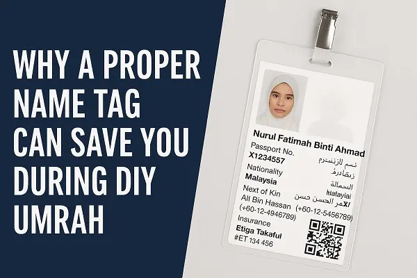 Why a Proper Name Tag Can Save You During DIY Umrah