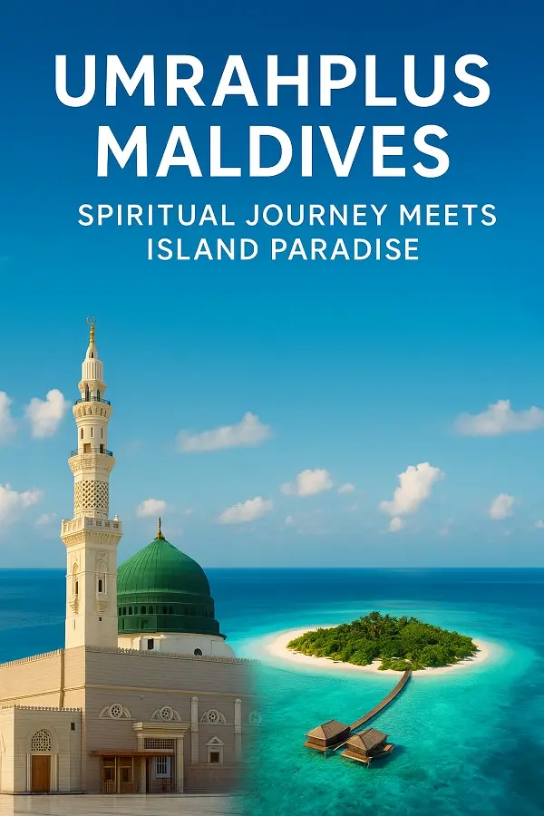 UmrahPlus Maldives: Spiritual Journey Meets Island Paradise