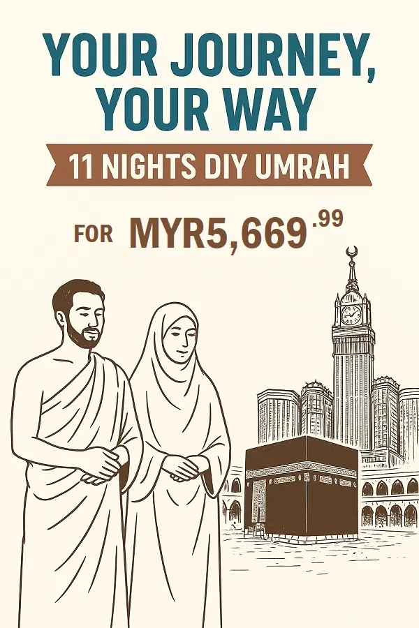Your Journey, Your Way: 11 Nights DIY Umrah for RM5,669.99