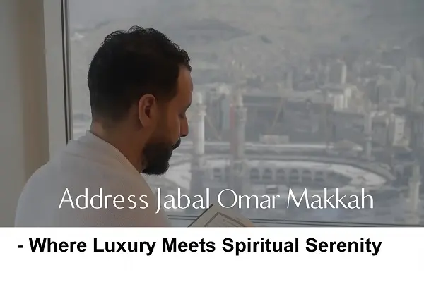 Address Jabal Omar Makkah — Where Luxury Meets Spiritual Serenityxx