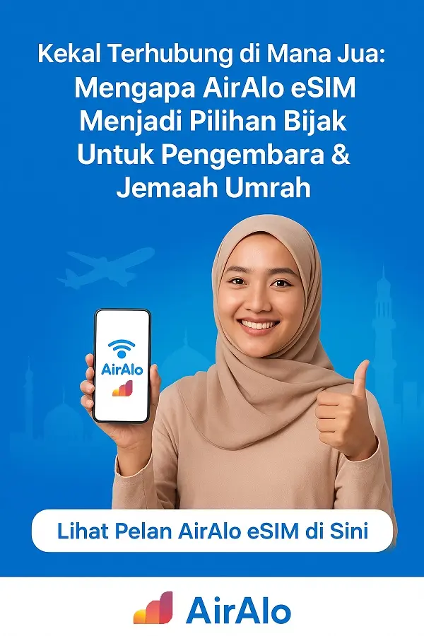 Kekal Terhubung di Mana Jua:  AirAlo eSIM Menjadi Pilihan Bijak Untuk Pengembara & Jemaah Umrah