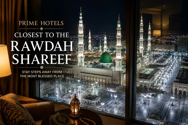 Prime Hotels Closest to the Rawdah Shareef