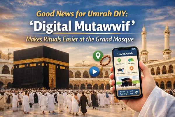 Good News for Umrah DIY: ‘Digital Mutawwif’ Makes Rituals Easier at the Grand Mosque