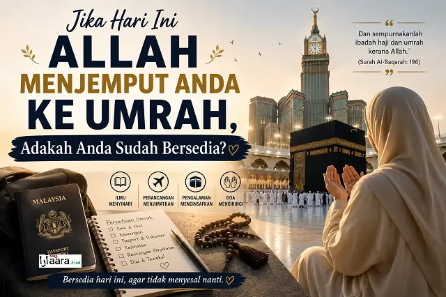 Jika Hari Ini Allah Menjemput Anda Ke Umrah, Adakah Anda Sudah Bersedia?