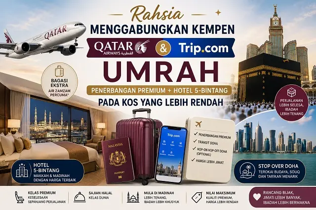 Rahsia Menggabungkan Kempen Umrah Qatar Airways & Trip.com