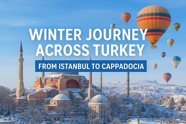 Winter Journey Across Turkey: From Istanbul to Cappadocia for Under RM3,200 (Complete DIY Guide for First-Timers)